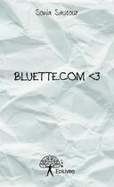 Couverture du livre « Bluette.com < 3 » de Sonia Sautour aux éditions Edilivre
