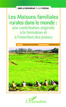 Couverture du livre « Les maisons familiales rurales dans le monde : une contribution originale à la formation et à l'insertion des jeunes » de Julie Erceau et Anne Le Bissonnais aux éditions Editions L'harmattan