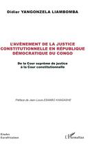 Couverture du livre « L'avènement de la justice constitutionnelle en République Démocratique du Congo ; de la Cour suprème de justice à la Cour constitutionnelle » de Yangonzela Liambomba aux éditions L'harmattan