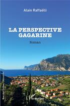 Couverture du livre « La perspective gagarine » de Alain Raffaelli aux éditions L'harmattan