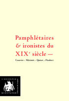 Couverture du livre « Pamphlétaires & ironistes du XIXè siècle » de  aux éditions L'archange Minotaure