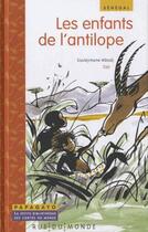 Couverture du livre « Les enfants de l'antilope ; un conte du Sénégal » de Mbodj Souleymane et Zau aux éditions Rue Du Monde