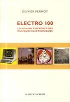 Couverture du livre « Electro 100 » de Olivier Pernot aux éditions Le Mot Et Le Reste