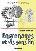 Couverture du livre « Engrenages et vis sans fin » de René Champly aux éditions Decoopman