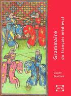 Couverture du livre « Grammaire du français médieval » de Claude Buridant aux éditions Eliphi