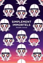Couverture du livre « Simplement immortels » de Michele Astrud aux éditions Aux Forges De Vulcain