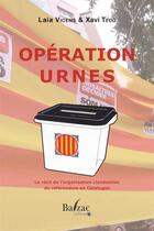 Couverture du livre « Opérations urnes » de Xavi Te Laia Vicens aux éditions Balzac