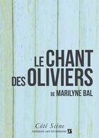 Couverture du livre « Le chant des oliviers » de Marilyne Bal aux éditions Art Et Comedie