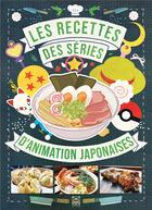 Couverture du livre « Les recettes des séries d'animation japonaises » de Massimiliano De Giovanni aux éditions Ynnis