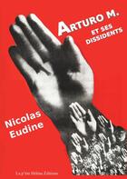 Couverture du livre « ARTURO M et ses dissidents » de Nicolas Eudine aux éditions La Ptite Helene