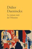 Couverture du livre « Le roman noir de l'histoire » de Didier Daeninckx aux éditions Verdier