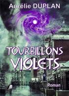 Couverture du livre « Tourbillons violets » de Aurelie Duplan aux éditions Libre2lire