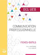 Couverture du livre « Communication professionnelle : UE 13 du DCG » de Patricia Gouttefarde et Francois Muller aux éditions Corroy