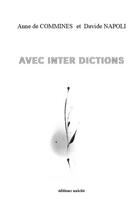 Couverture du livre « Avec inter dictions » de Anne De Commines et Davide Napoli aux éditions Unicite