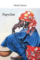 Couverture du livre « Papychat » de Michel Marin aux éditions Edilivre