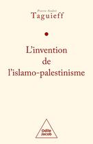 Couverture du livre « L'invention de l'islamo-palestinisme : Jihad mondial contre les juifs » de Pierre-Andre Taguieff aux éditions Odile Jacob