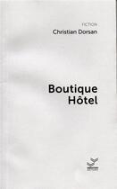 Couverture du livre « Boutique hôtel » de Dorsan Christian aux éditions Vibration