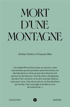 Couverture du livre « Mort d'une montagne » de Francois Hien et Jerome Cochet aux éditions Libel