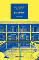 Couverture du livre « Pulphead » de John Jeremiah Sullivan aux éditions Calmann-levy