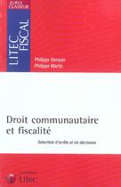 Couverture du livre « Droit communautaire et fiscalite » de Philippe Derouin aux éditions Lexisnexis