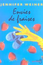 Couverture du livre « Envies de fraises » de Jennifer Weiner aux éditions Belfond