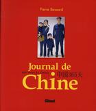 Couverture du livre « Journal de Chine ; 365 days in China » de Pierre Bessard aux éditions Glenat