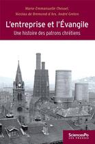 Couverture du livre « L'entreprise et l'évangile . une histoire des patrons chrétiens » de  aux éditions Presses De Sciences Po