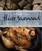 Couverture du livre « Hiver gourmand » de Matthew Evans aux éditions Milan