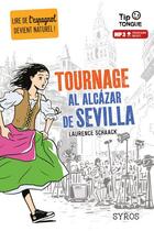 Couverture du livre « Tournage al Alcazar de Sevilla » de Laurence Schaack aux éditions Syros
