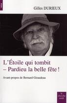 Couverture du livre « L'étoile qui tombit, pardieu la belle fête ! » de Durieux/Giraudeau aux éditions Cherche Midi