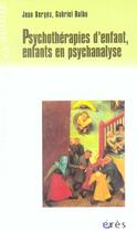 Couverture du livre « Psychotherapies d'enfant, enfants en psychanalyse » de Balbo Gabriel/Berges aux éditions Eres