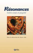Couverture du livre « Résonances entre corps et psyché » de Joyce Ain aux éditions Eres
