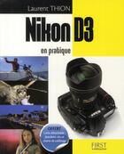 Couverture du livre « Nikon d3 en pratique » de Thion Laurent aux éditions First Interactive