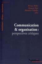 Couverture du livre « Communication et organisation : Perspectives critiques : perspectives critiques » de Heller/Huet aux éditions Pu Du Septentrion