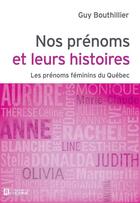 Couverture du livre « Nos prenoms et leurs histoires v.02 prenoms feminins du quebec » de Guy Bouthillier aux éditions Les Éditions De L'homme