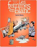 Couverture du livre « Les femmes en blanc Tome 34 : lavez Maria » de Philippe Bercovici et Raoul Cauvin aux éditions Dupuis