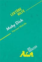 Couverture du livre « Moby Dick von Herman Melville (LektÃ¼rehilfe) : Detaillierte Zusammenfassung, Personenanalyse und Interpretation » de Sophie Urbain aux éditions Derquerleser.de
