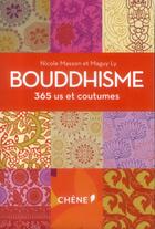 Couverture du livre « Bouddhisme ; 365 us et coutumes » de Nicole Masson et Maguy Ly aux éditions Chene