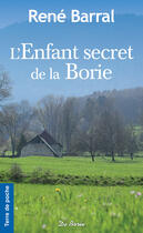 Couverture du livre « L'enfant secret de la Borie » de Rene Barral aux éditions Centre France Livres - De Borée