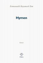 Couverture du livre « Hymen » de Emmanuelle Bayamack-Tam aux éditions P.o.l