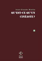 Couverture du livre « Qu'est-ce qu'un cineaste ? » de Jean-Claude Biette aux éditions P.o.l