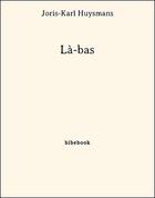 Couverture du livre « Là-bas » de Joris-Karl Huysmans aux éditions Bibebook