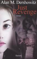 Couverture du livre « Just revenge » de Alan Dershowitz aux éditions Ramsay