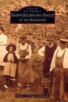 Couverture du livre « Saint-Julien-du-Sault et ses environs » de Claudie Makedonsky et Philippe Makedonsky aux éditions Editions Sutton