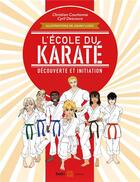 Couverture du livre « L'école du karaté : découverte et initiation » de Christian Courtonne et Cyril Descours et Johny Luzio aux éditions Budo