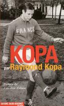 Couverture du livre « Kopa par Raymond Kopa » de Kopa/Burchkalter aux éditions Jacob-duvernet