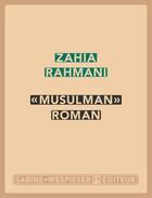 Couverture du livre « «musulman» roman » de Zahia Rahmani aux éditions Sabine Wespieser
