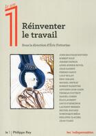 Couverture du livre « Réinventer le travail ; comprendre les bouleversements actuels » de Eric Fottorino aux éditions Philippe Rey