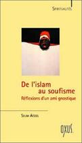 Couverture du livre « De l'islam au soufisme ; réflexions d'un ami gnostique » de Selim Aissel aux éditions Oxus