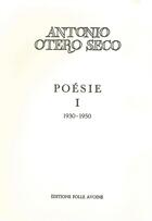 Couverture du livre « Poésie Tome 1 » de Antonio Otero Seco aux éditions Folle Avoine